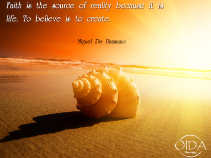 Faith is the source of reality.