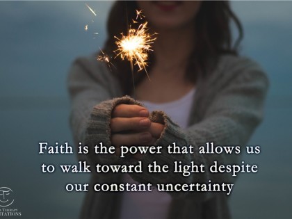 Faith allows us to walk towards the light